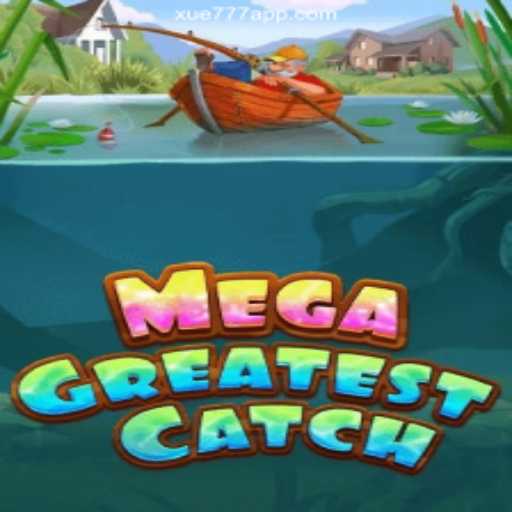 Exploring the Thrills of MegaGreatestCatch: A Comprehensive Guide